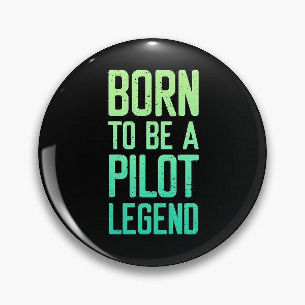 Item preview, Born To Be A Pilot Legend designed and sold by FriendsList.