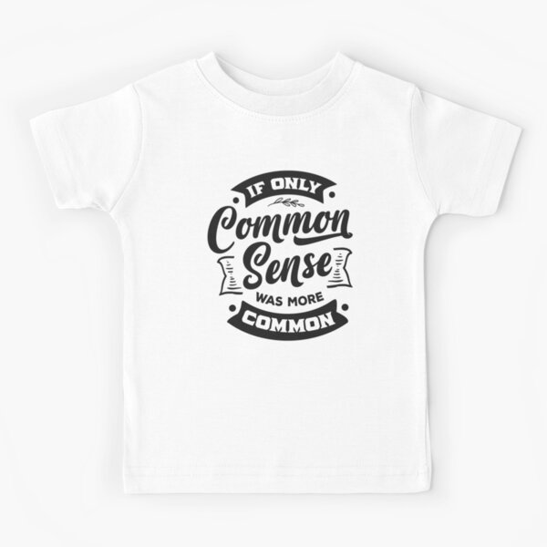 Choose One: Common Sense Comic Sans Funny T-Shirt For Men –