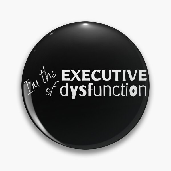 Item preview, I'm the executive of dysfunction- ADHD - ADD - Neurodivergent  designed and sold by SunnyAlloy.