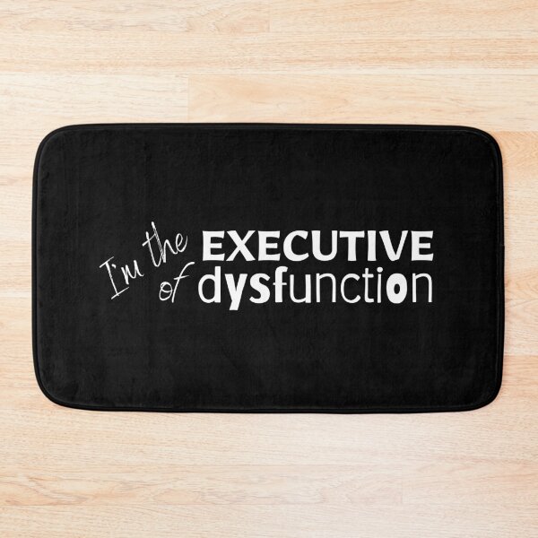 Item preview, I'm the executive of dysfunction- ADHD - ADD - Neurodivergent  designed and sold by SunnyAlloy.