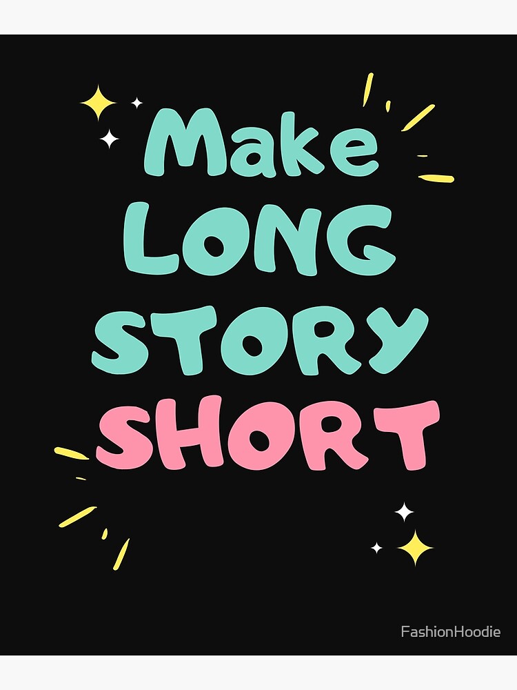 Another Way To Say To Cut A Long Story Short