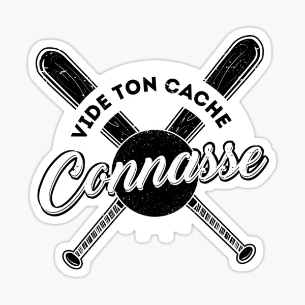 Vide ton cache Connasse ! Sticker