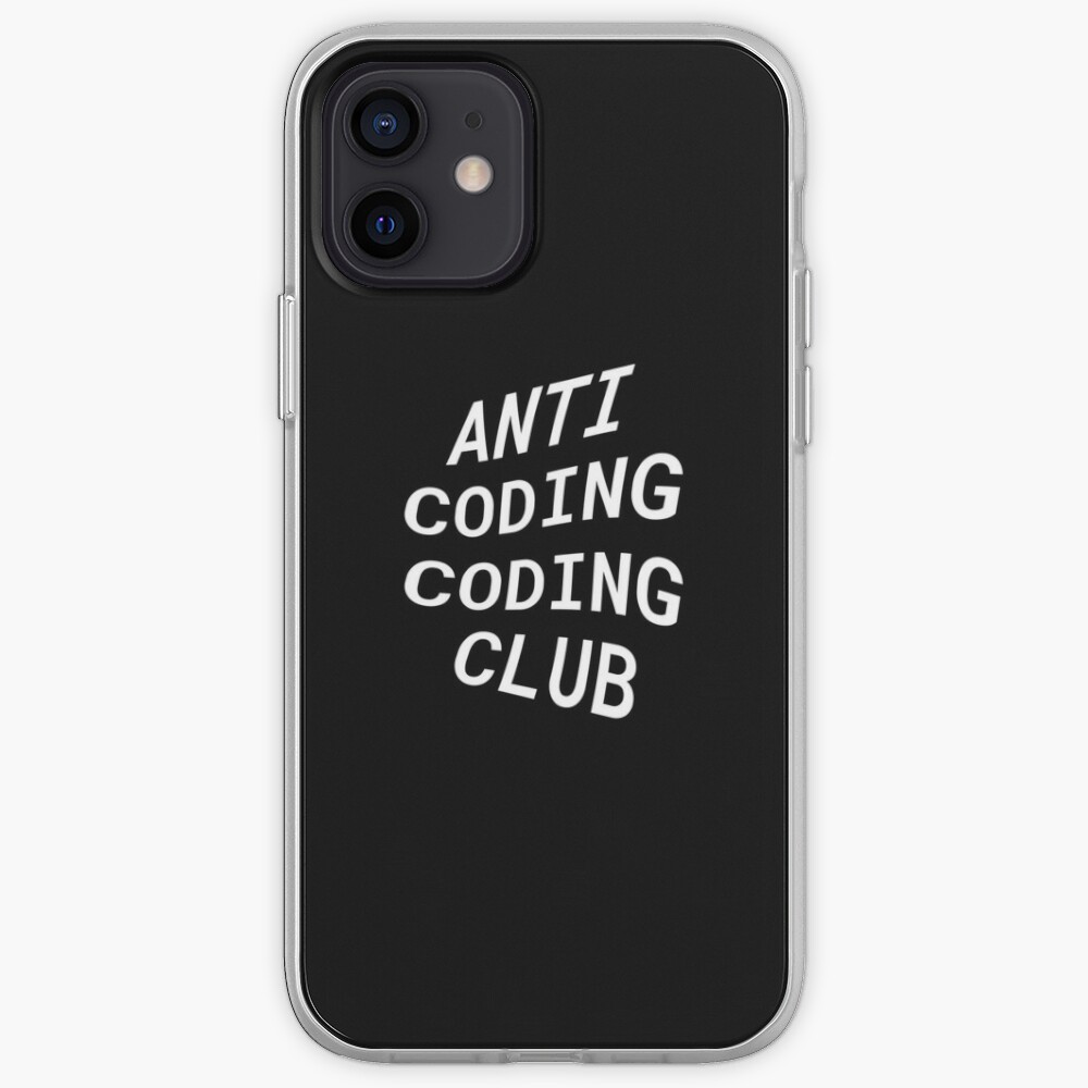 Anti Coding Coding Club iPhone Case