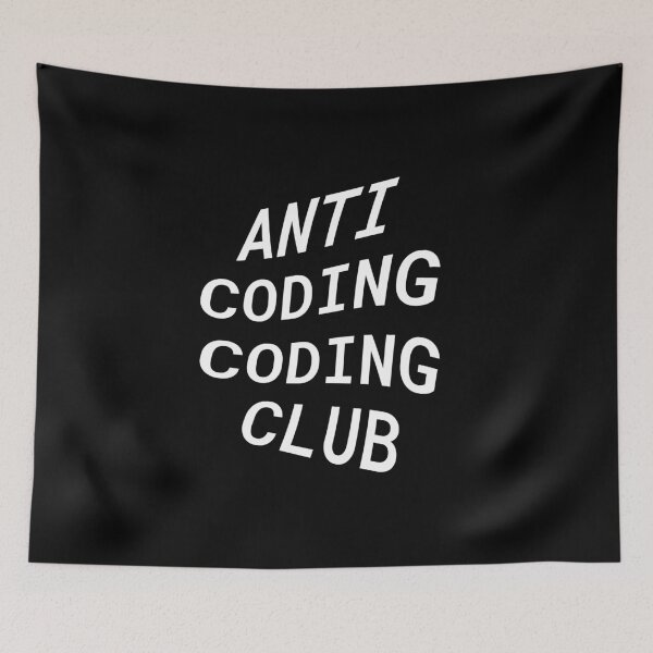 Item preview, Anti Coding Coding Club designed and sold by philipdev.