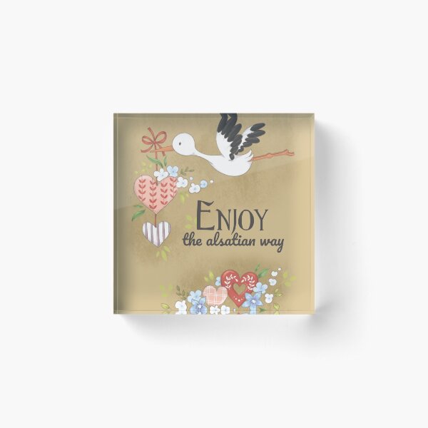 Enjoy the Alsatian way Acrylic Block