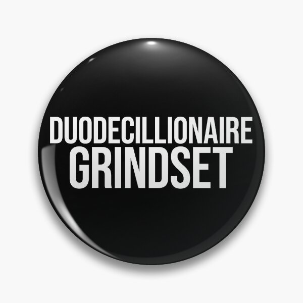 Item preview, Duodecillionaire Grindset designed and sold by MariosNydras.