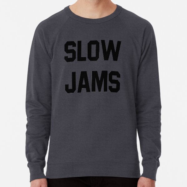 slow jams Lightweight Sweatshirt