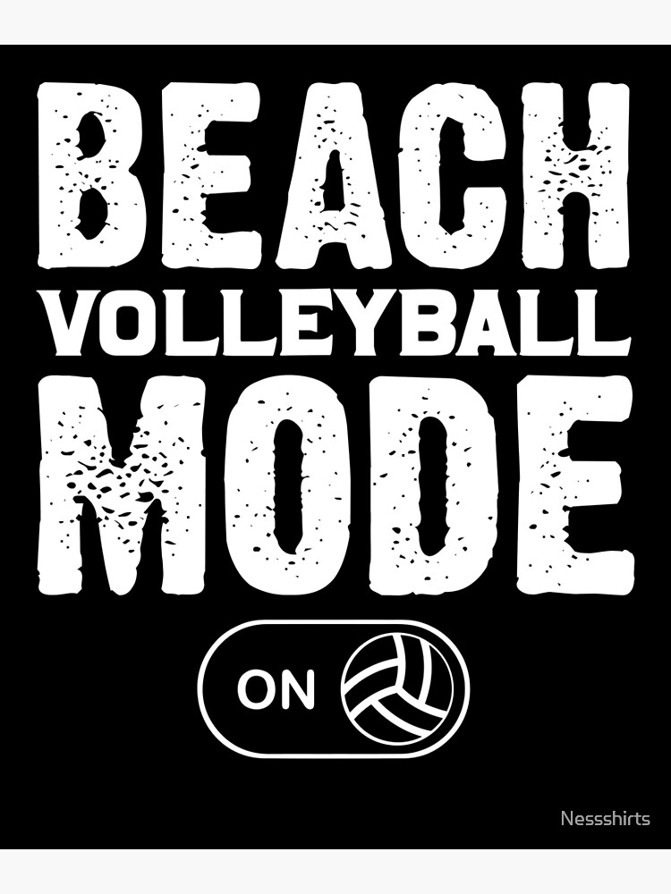 "Beach Volleyball Mode ON Beach Ball Beach Volleyball Player" Art Print by Nessshirts Redbubble