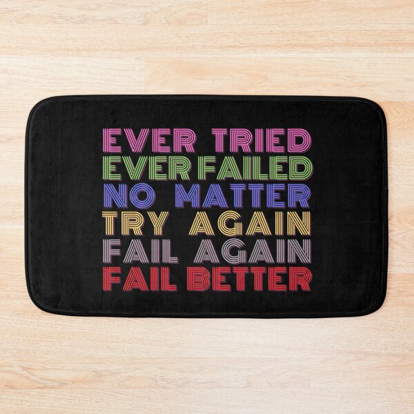 Item preview, Ever tried Ever failed No matter Try again Fail again Fail better- Samuel Beckett designed and sold by olosi.