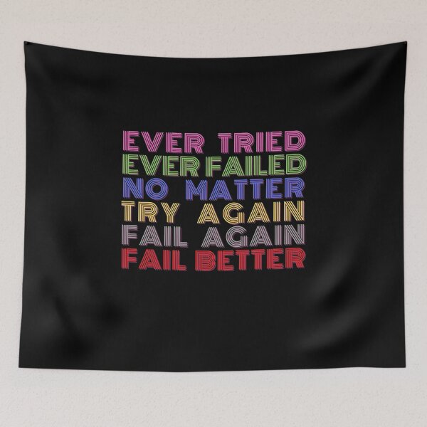 Item preview, Ever tried Ever failed No matter Try again Fail again Fail better- Samuel Beckett designed and sold by olosi.