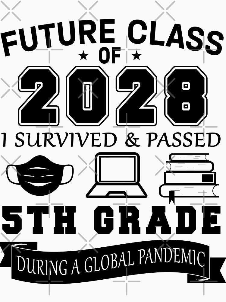 Future Class Of 2028 5th Grade Graduation 2021 T Shirt By Thebrilliant Redbubble 7719