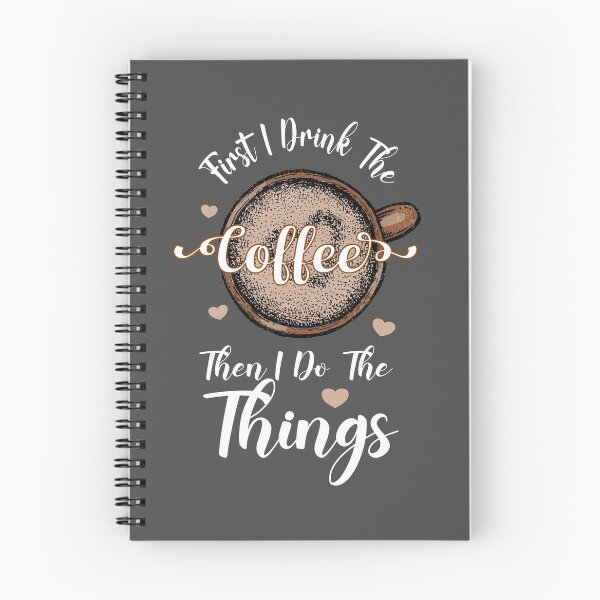 Item preview, First I Drink the Coffee Then I Do The Things designed and sold by Hunter-Designs.