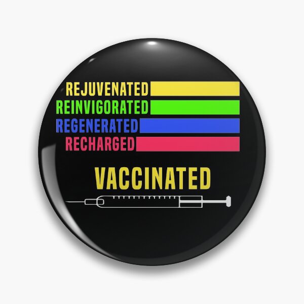 Item preview, Rejuvenated Reinvigorated Regenerated Recharged Vaccinated designed and sold by Color-Sparkle.