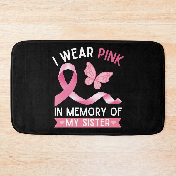 Item preview, I wear pink in memory of my sister designed and sold by Echo Dusk.