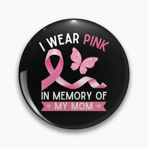 Item preview, I wear pink in memory of my Mom designed and sold by Echo Dusk.
