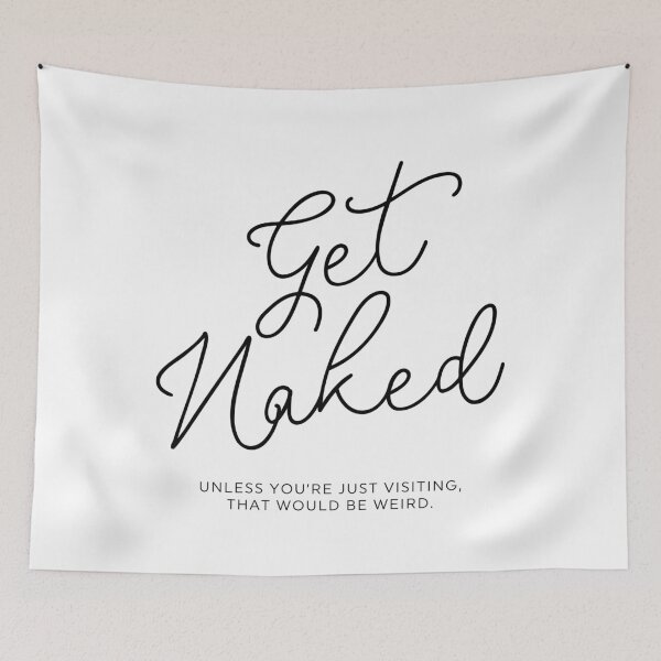 Item preview, Get Naked Unless You're Just Visiting designed and sold by ZoollGraphics.