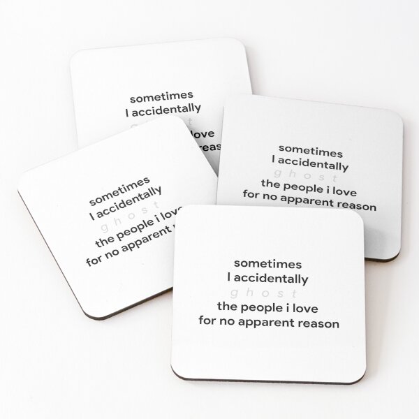 Item preview, Sometimes I accidentally ghost the people I love for no apparent reason designed and sold by MDF.Designs.