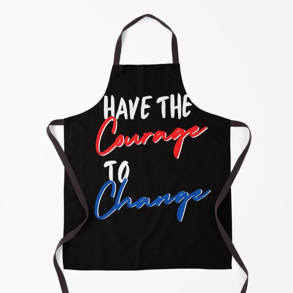 Item preview, Have The Courage To Change designed and sold by kimberleyvh.