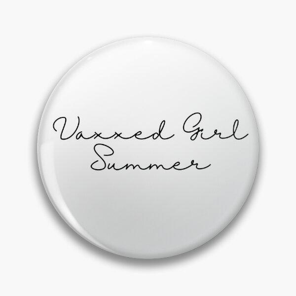 Item preview, Pin Vaxxed Girl Summer Plain - Cute, Vaccinated Girls designed and sold by Teetee94.