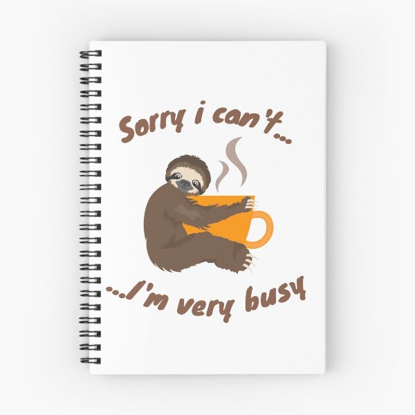 Item preview, Lo siento, no puedo ... Estoy muy ocupado: diseño divertido para los amantes del café y los perezosos designed and sold by Xoox Art.