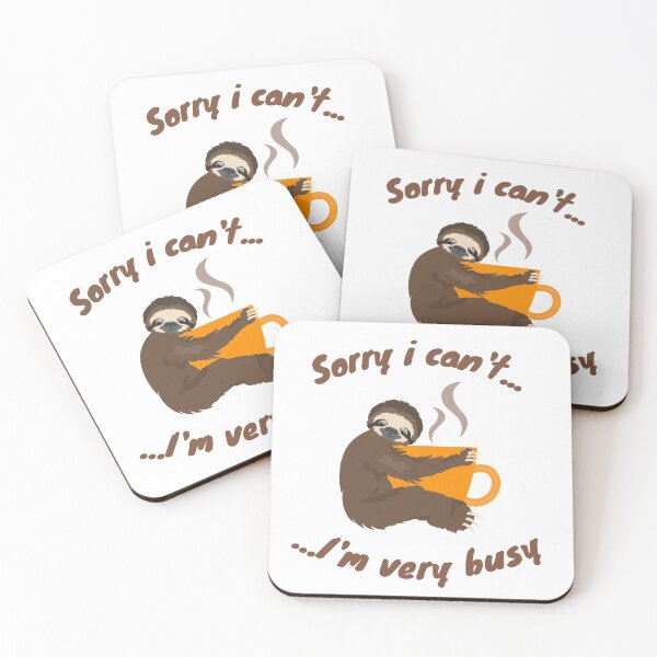 Item preview, Sorry i can't ... I'm very busy - funny design for sloth & coffee lovers designed and sold by Xoox Art.