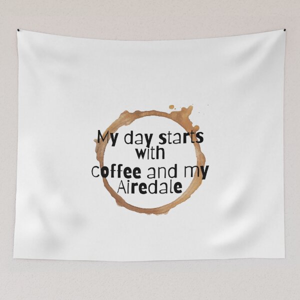Item preview, My day starts with coffee and my Airedale designed and sold by Hoffman-Design.