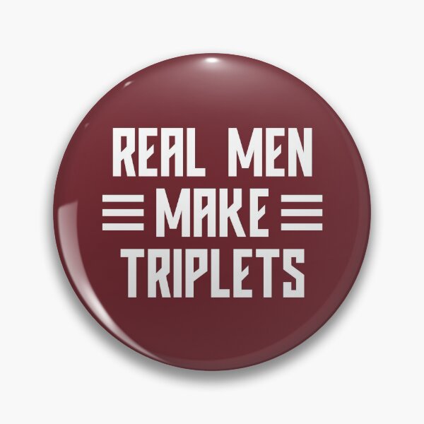 Item preview, Real Men Make Triplets, Dad Of Triplets #2 designed and sold by SalahBlt.