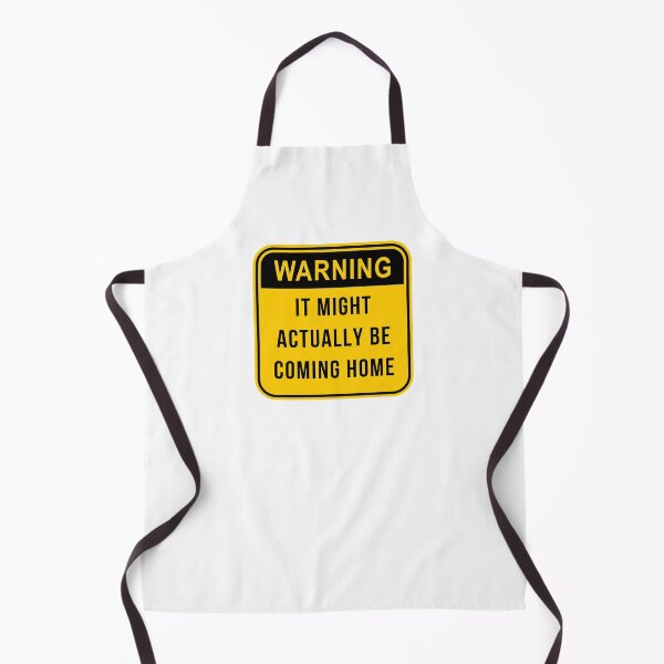 Item preview, WARNING IT MIGHT ACTUALLY BE COMING HOME designed and sold by SurbDesigns.
