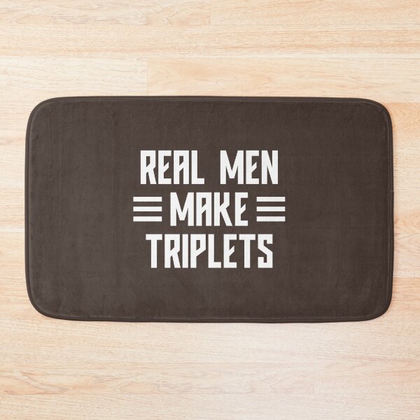 Item preview, Real Men Make Triplets, Dad Of Triplets #6 designed and sold by SalahBlt.