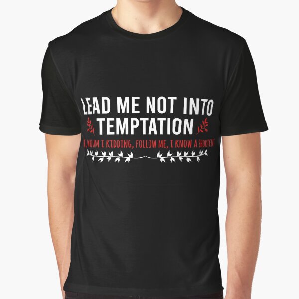 Item preview, Lead me not into temptation, Ohh, who am i kidding, follow me, i know a shortcut designed and sold by NTeez01.