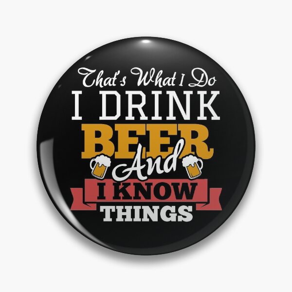 Item preview, That's what I do, I drink beer and I know things designed and sold by VinagreShop.