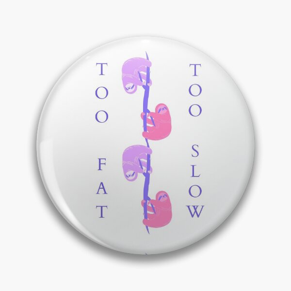 Item preview, Too fat too slow, the sloth designed and sold by 1billion.