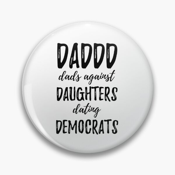 Item preview, Daddd Dads Against Daughters Dating Democrats designed and sold by AmberSiraj.