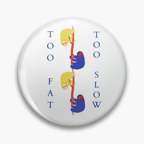 Item preview, Too fat too slow, the sloth designed and sold by 1billion.