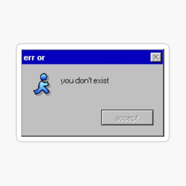 Error you don't exist Sticker