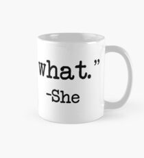 That's What She Said Mug