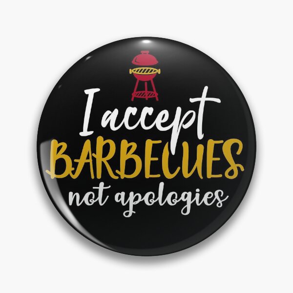 Item preview, I accept barbecues not apologies designed and sold by VinagreShop.