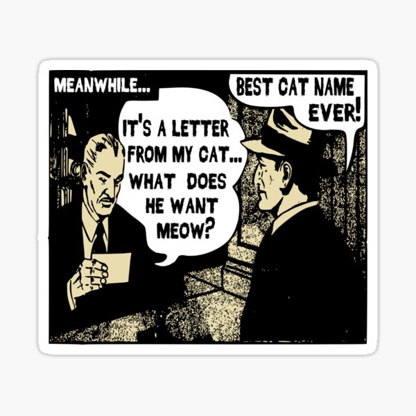 Funny Cartoon- What Does He Want Meow? Gold Sticker
