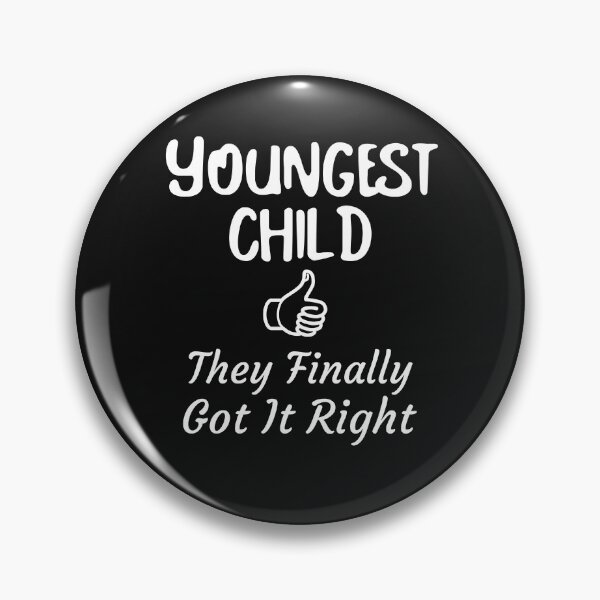 Item preview, Youngest Child, They Finally Got It Right, I'm the Youngest Child designed and sold by MildlyAmused.