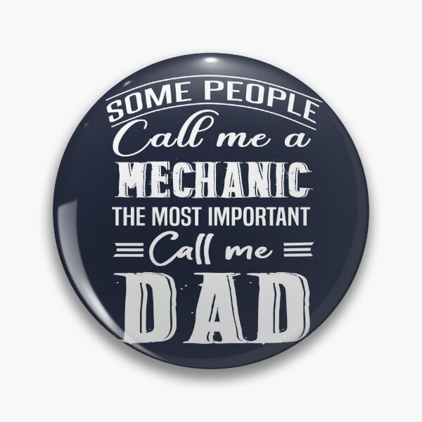 Item preview, Some People Call Me A Mechanic The Most Important Call Me Dad designed and sold by Bodhichitta.