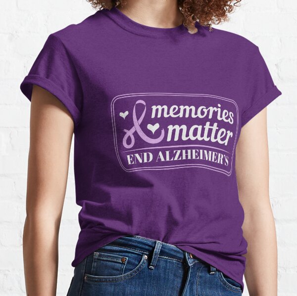 Memories Matter: End Alzheimer's Classic T-Shirt