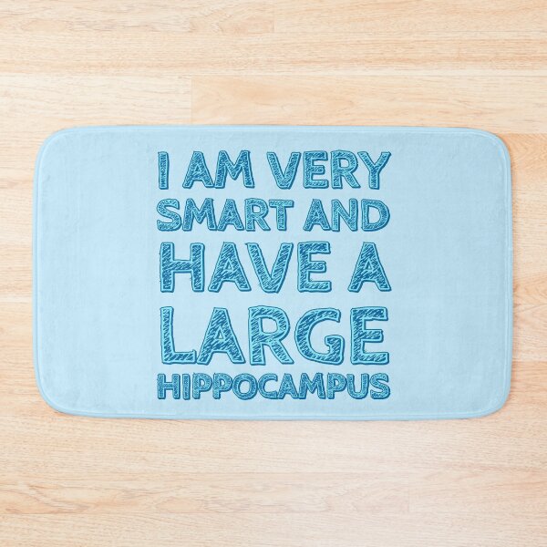 Item preview, I am very smart and have a large hippocampus designed and sold by marjard.