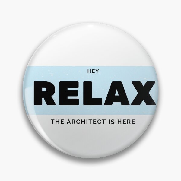 Item preview, Hey relax, the Architect is here. designed and sold by Wise-Man.
