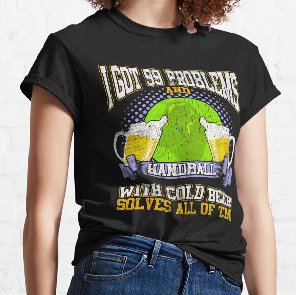 Item preview, Sarcastic Handball and Beer Design I Got 99 Problems  designed and sold by fantasticdesign.