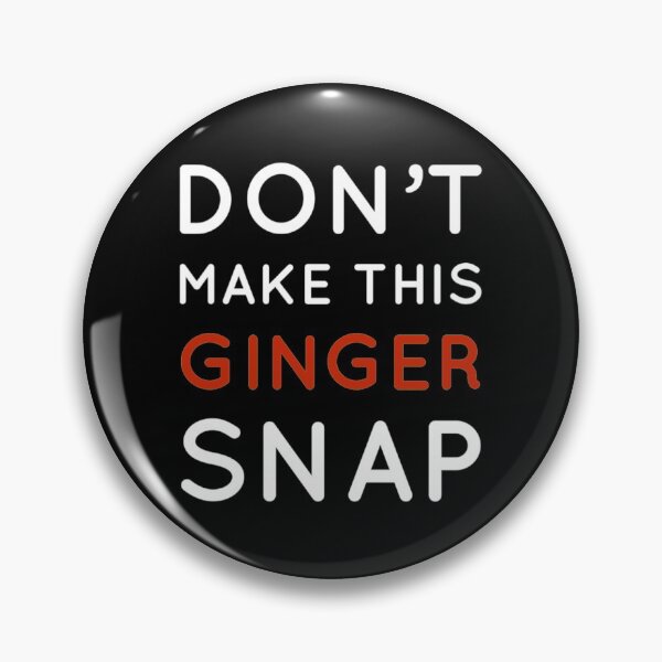 Item preview, Don't Make This Ginger Snap - Funny Redhead Ginger Humor Shirt designed and sold by ShirtTrendz.