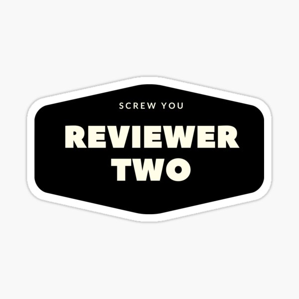 Item preview, Screw You, Reviewer 2 designed and sold by wellsaidsir.