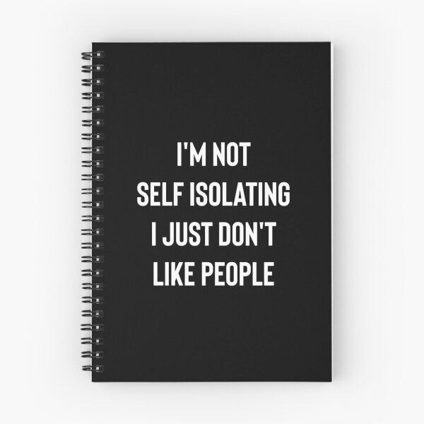 Item preview, I'm Not Self Isolating I Just Don't Like People designed and sold by Raw Creative Prints.