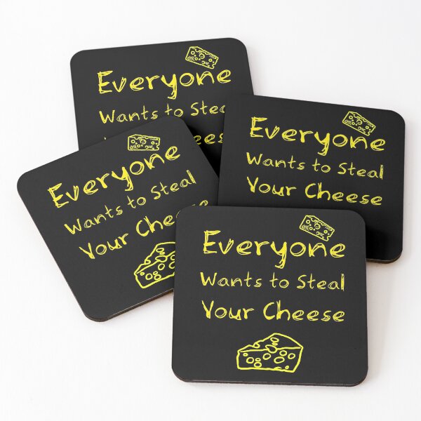 Item preview, Everyone Wants To Steal Your Cheese designed and sold by JoyfulGate.