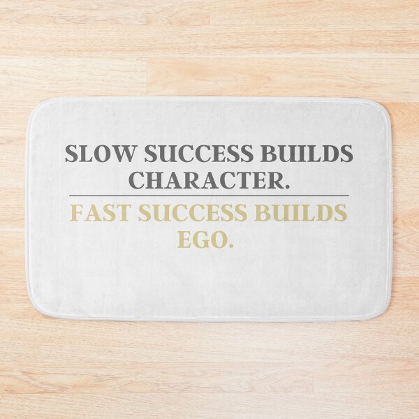 Item preview, Slow Success Builds Character. Fast Success Builds Ego. | Quote, Advice designed and sold by QShore.