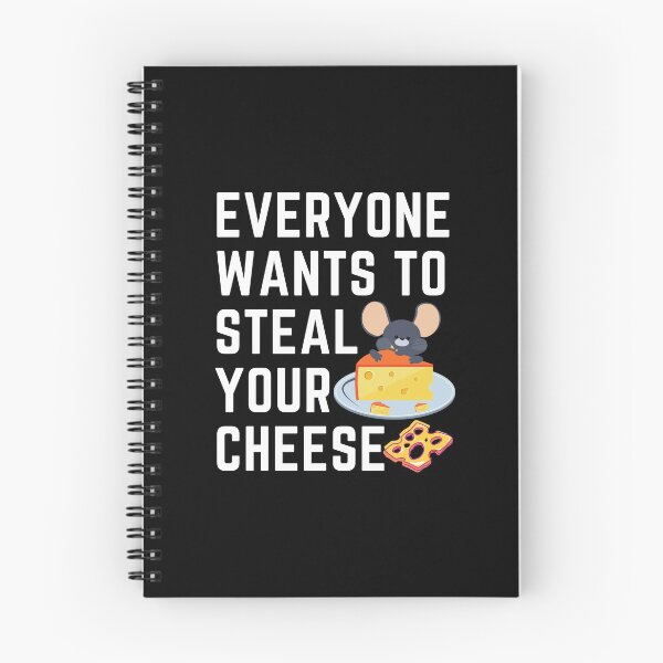 Item preview, Everyone Wants To Steal Your Cheese designed and sold by VikGen.